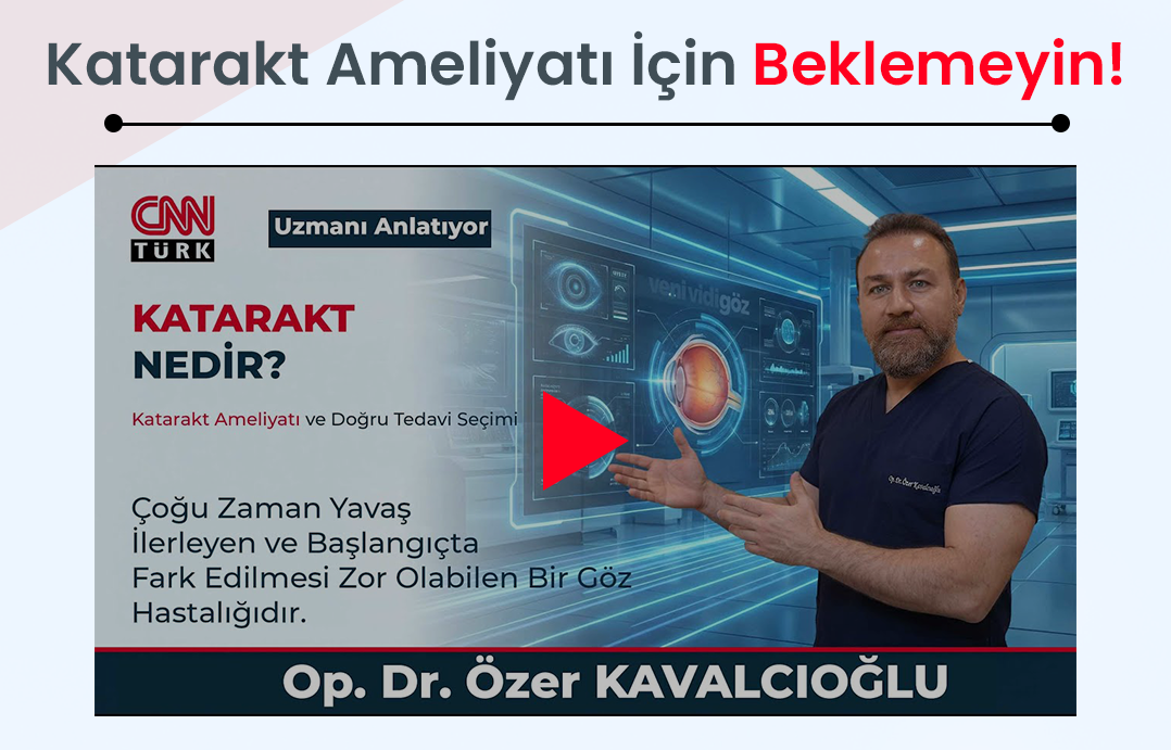 Katarakt ameliyatı için beklemeyin