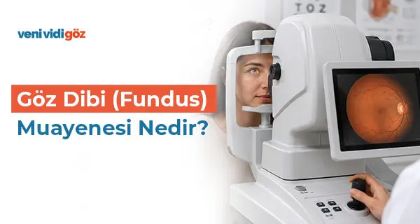 Göz Dibi (Fundus) Muayenesi Nedir?