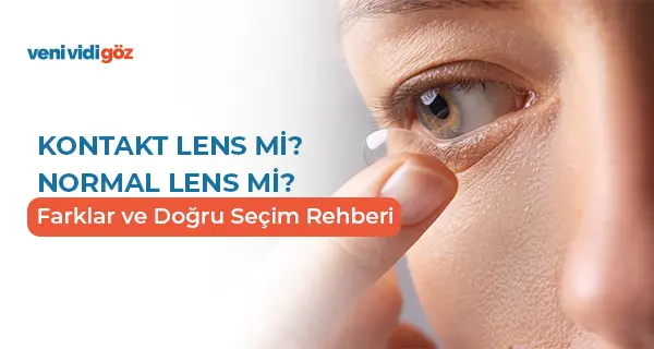 Kontakt Lens ve Normal Lens Arasındaki Fark | Hangisi Daha Uygun?