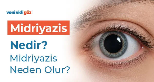 Midriyazis Nedir? Midriyazis Neden Olur?