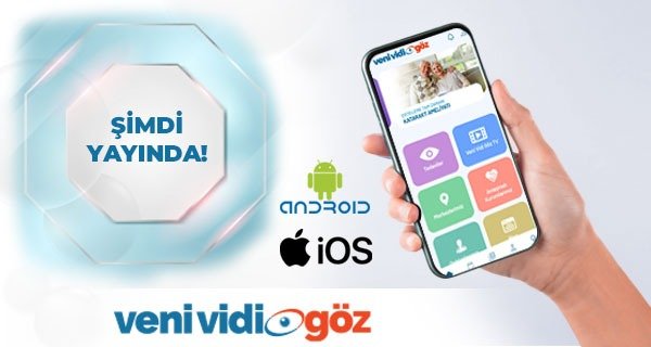 Veni Vidi Göz Mobil Uygulaması Yayınlandı!